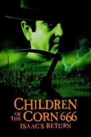 Children of the Corn 666: Isaac’s Return – Watch full movies for free