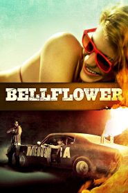Bellflower – Watch full movie for free