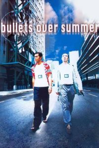 Bullets Over Summer – Watch full movies for free