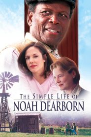 The Simple Life of Noah Dearborn – Watch full movies for free