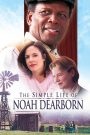 The Simple Life of Noah Dearborn – Watch full movies for free