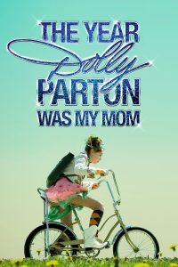 The Year Dolly Parton Was My Mom – Watch full movie for free