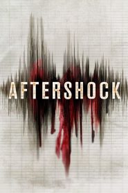 Aftershock – Watch full movie for free
