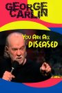 George Carlin: You Are All Diseased – Watch full movies for free