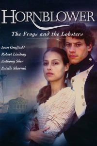 Hornblower: The Frogs and the Lobsters – Watch full movies for free