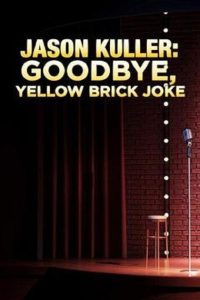 Jason Kuller: Goodbye Yellow Brick Joke – Watch full movies for free